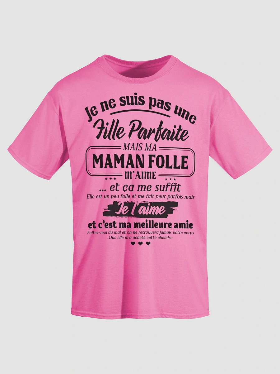 Je ne suis pas une fille parfaite mais ma maman folle m'aime... product image (29)