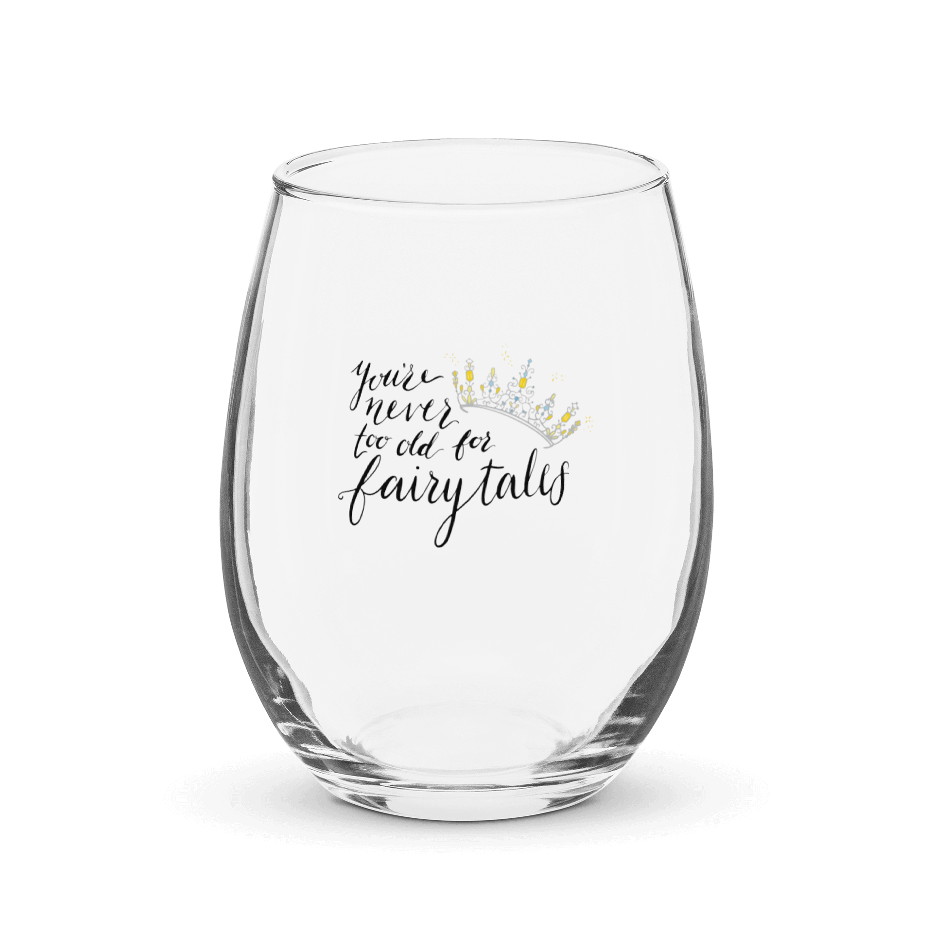 You're Never too old for Fairytales Stemless Wine Glass product image (1)