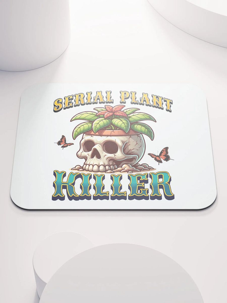Serial Plant Killer Mouse Pad product image (1)