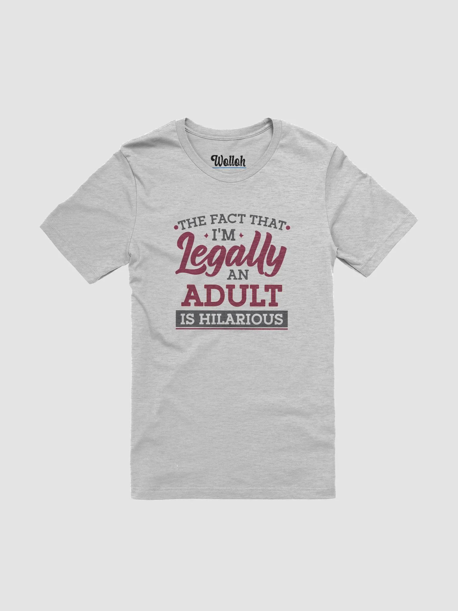 The Fact That I'm Legally an Adult Is Hilarious – Funny Shirt for Millennials and Gen Z About Adulthood product image (1)
