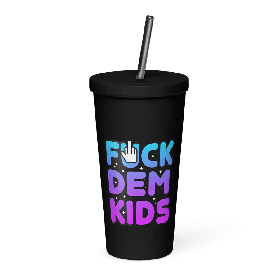 FUCK DEM KIDS INSULATED TUMBLER product image (1)