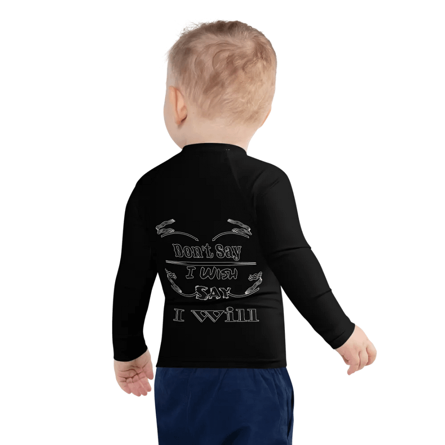 Don't Say I Wish Say I Will - Kids Rash Guard product image (9)