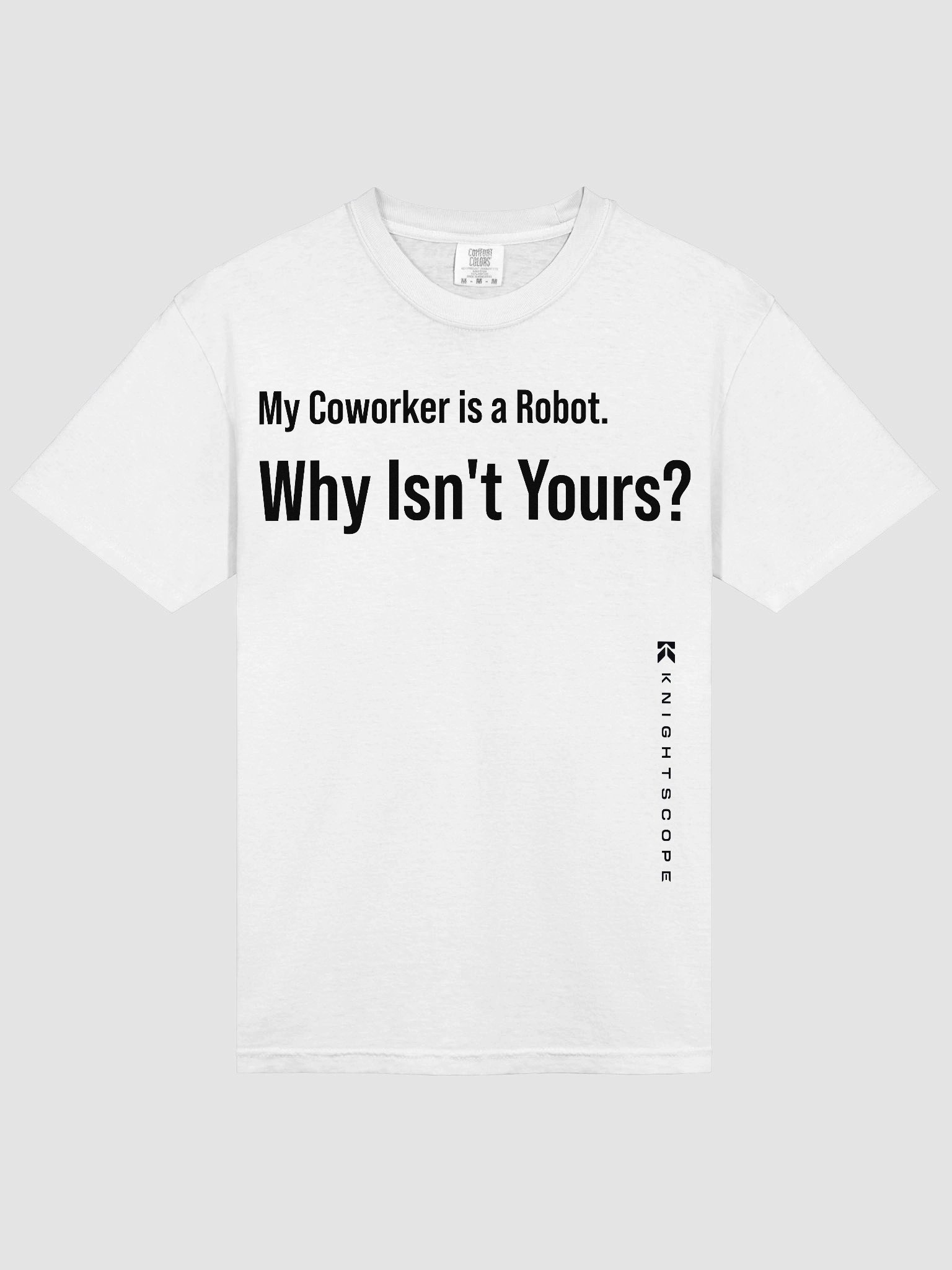"My Coworker is a Robot. Why Isn’t Yours?" – Knightscope Edition Tee - White product image (3)