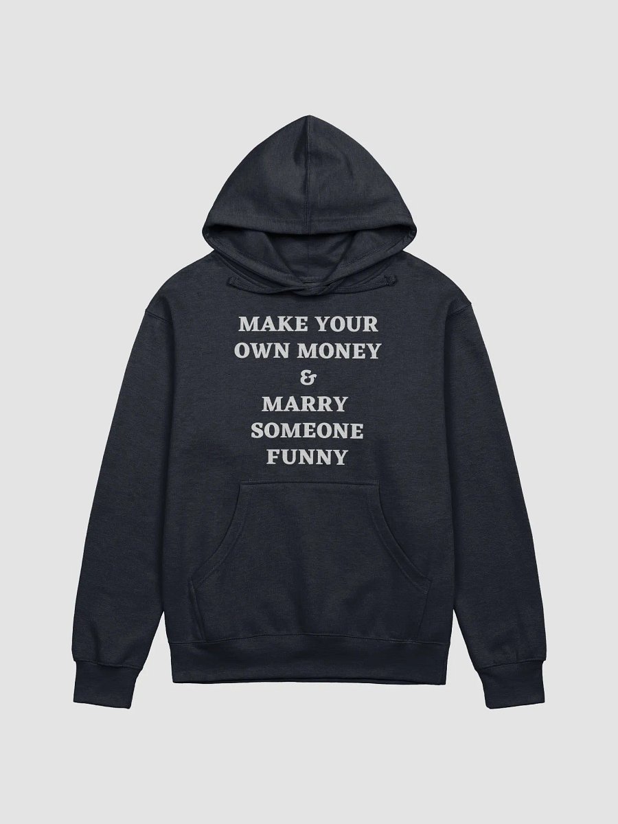 MAKE YOUR OWN MONEY & MARRY SOMEONE FUNNY Midweight Hoodie product image (2)