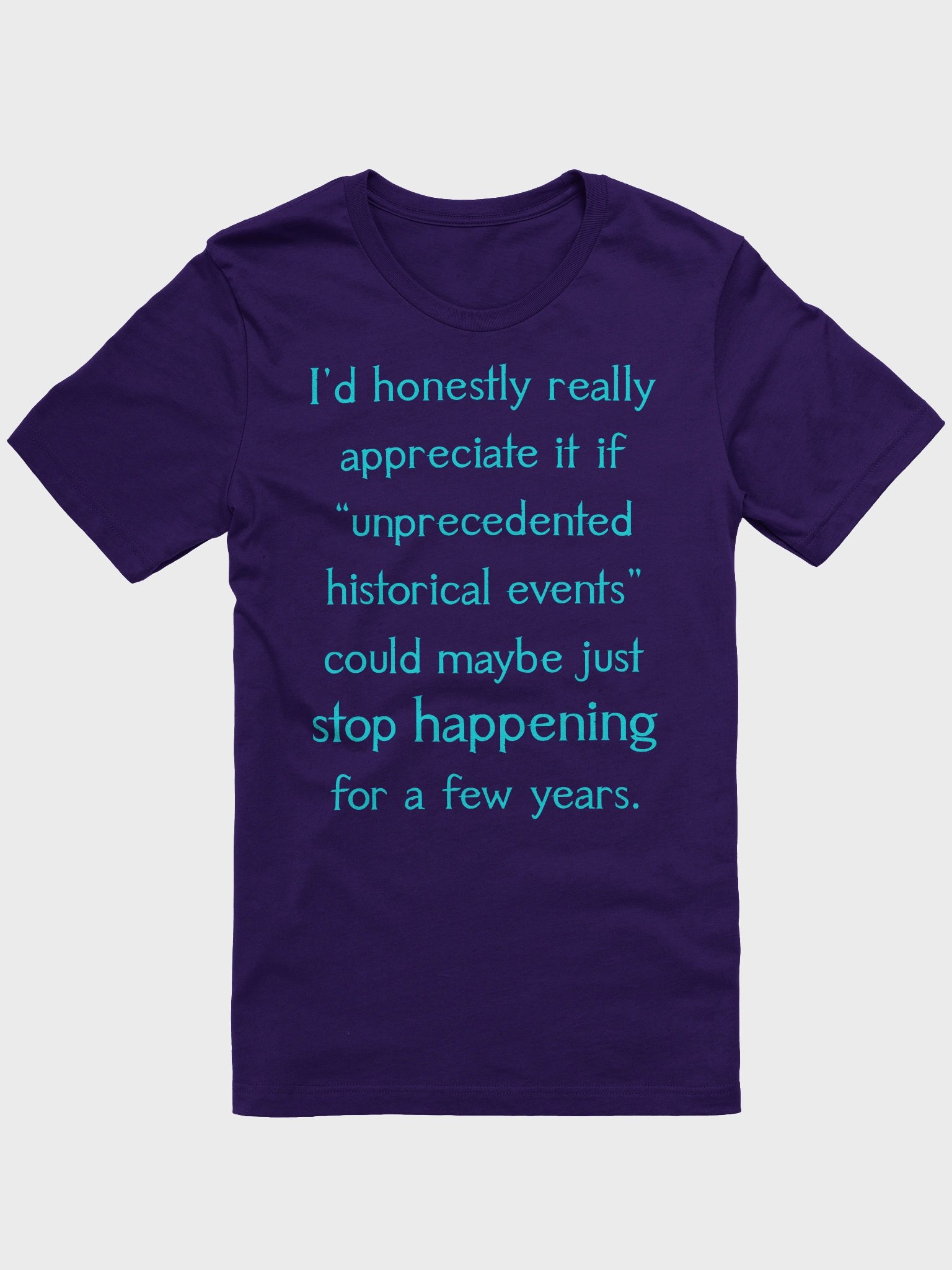 Unprecedented Historical Events Straight-Sided T-Shirt product image (6)