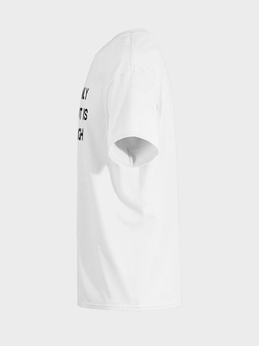 THE ONLY WAY OUT IS THROUGH T-Shirt product image (7)