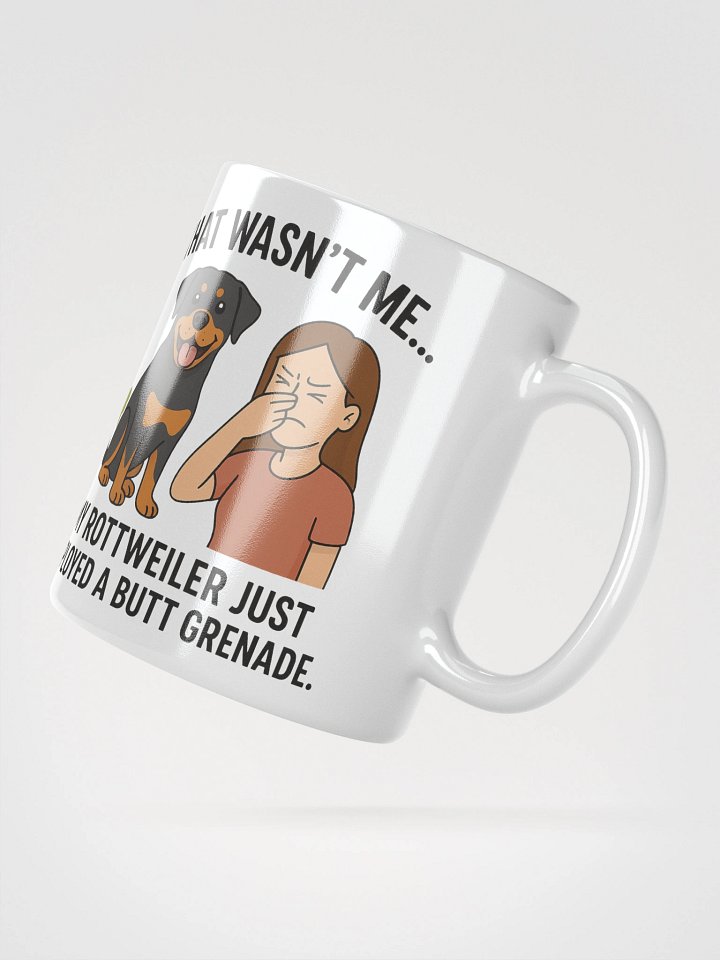 That Wasn’t Me… My Rottweiler Just Deployed a Butt Grenade. Mug product image (2)