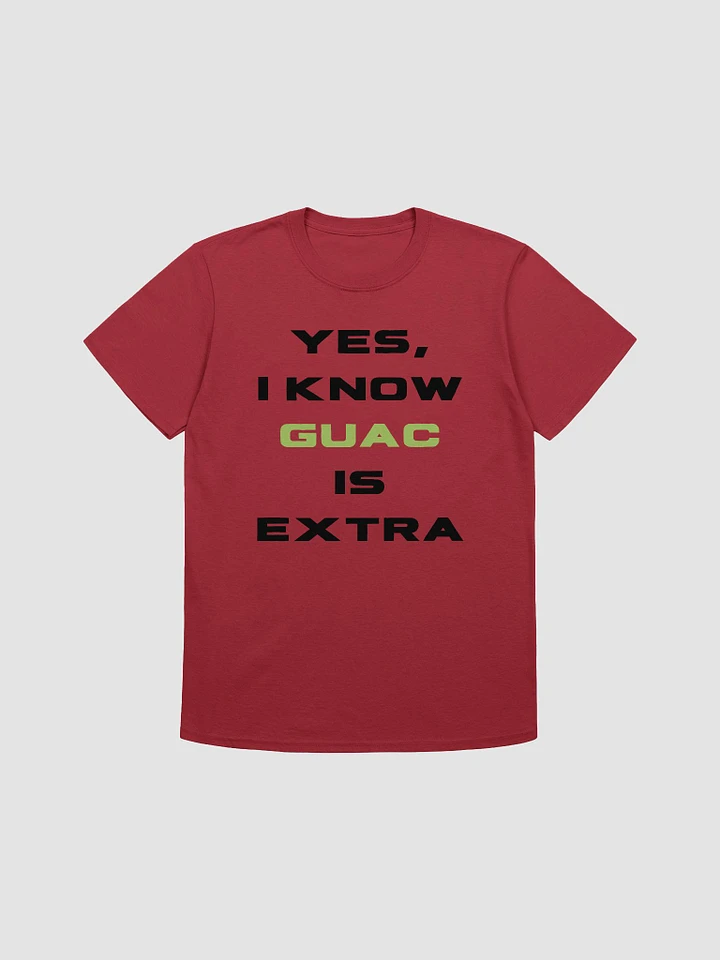 Yes I Know Guac Is Extra Unisex T-Shirt V1 product image (1)
