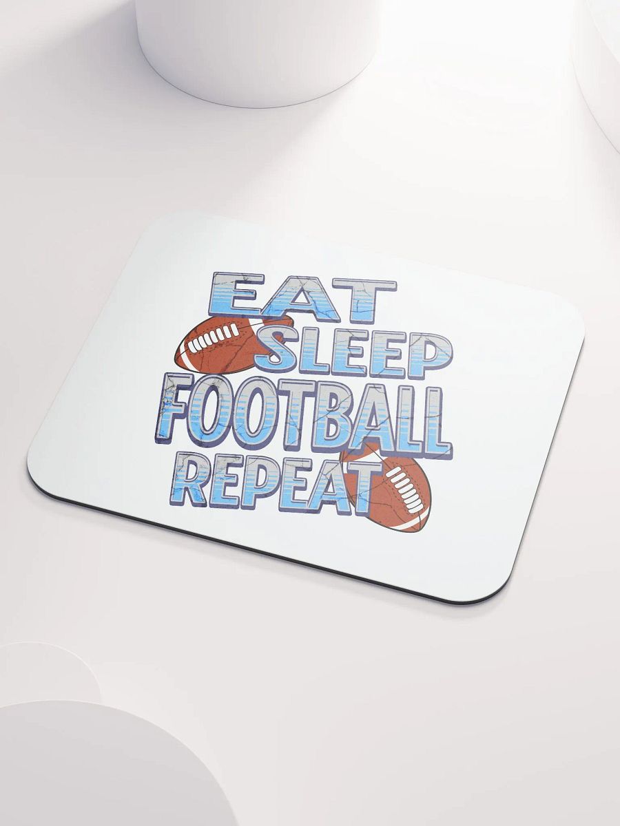Eat Sleep Football Repeat Dreams Mouse Pad product image (3)
