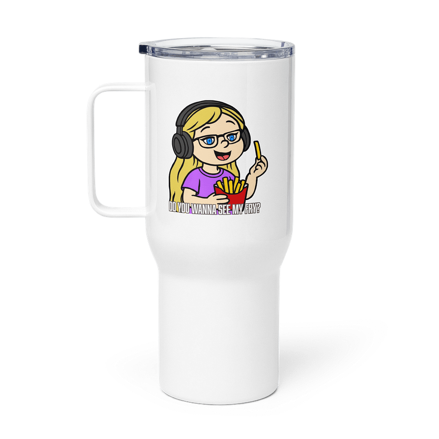 Do you want see my fry? *Travel Mug* product image (1)