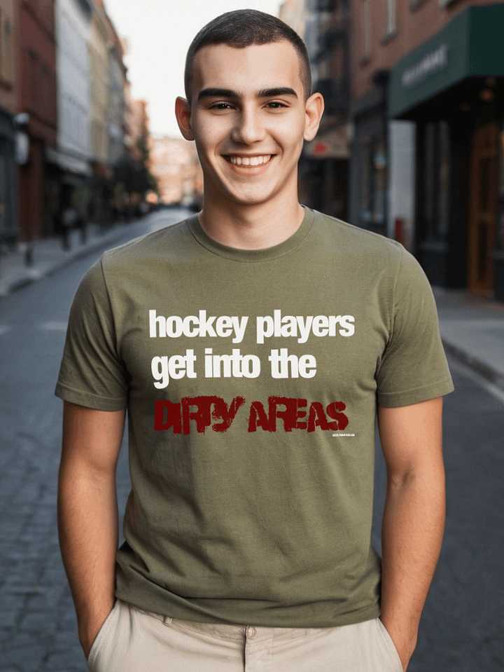 Funny Hockey T-Shirt – Hockey Players Get Into the Dirty Areas – Beer League Hockey Shirt for Men – Gift for Hockey Players & Grinders product image (1)
