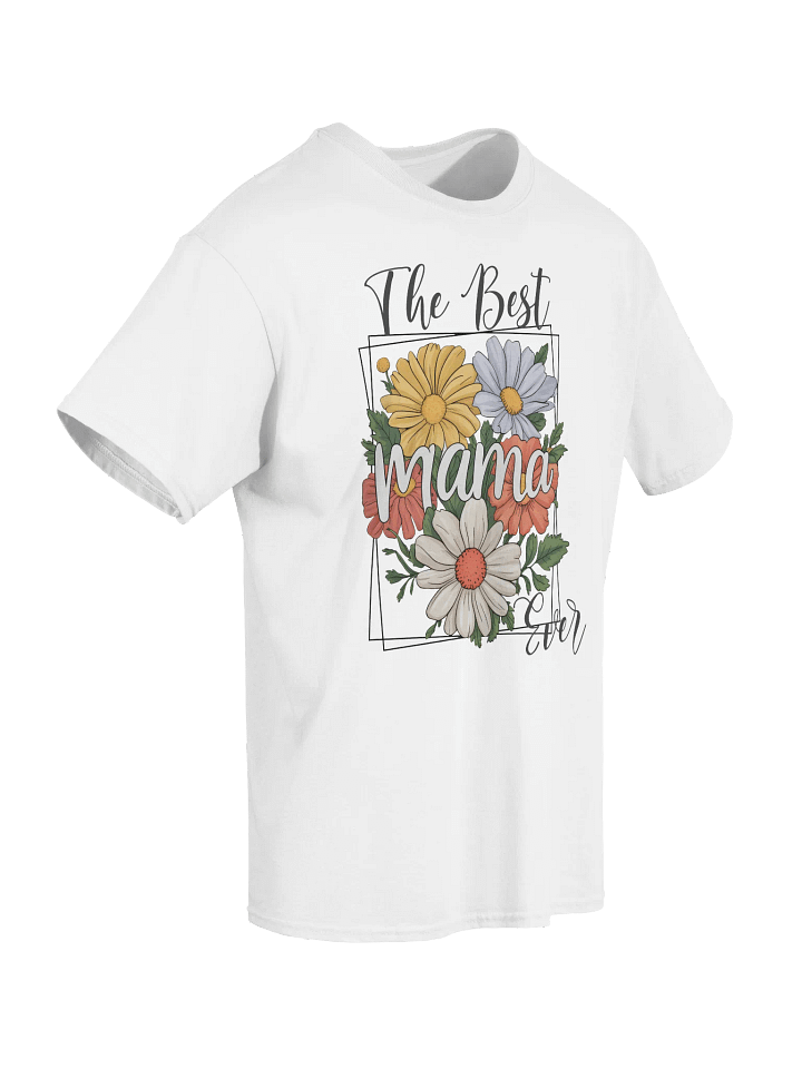 Blossoming The Best Mama Ever T-Shirt product image (2)