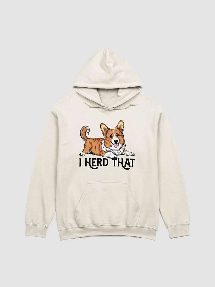 I Herd That Hooded Sweatshirt of a Cardigan Welsh Corgi | Funny Hoodie for Herding Dog Paw-rents product image (1)