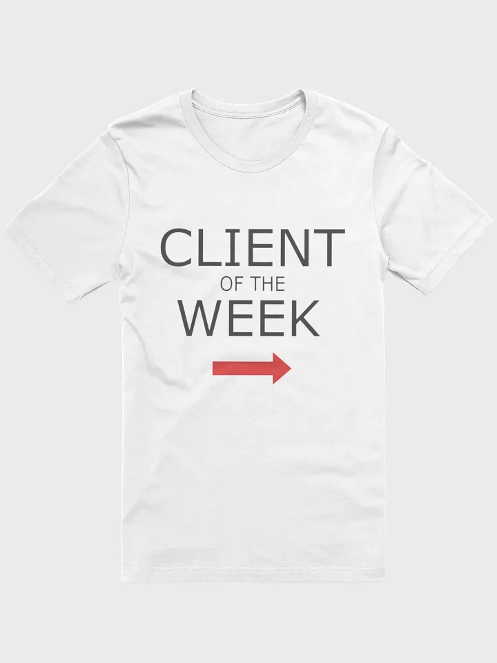 Client of the Week T-Shirt product image (1)
