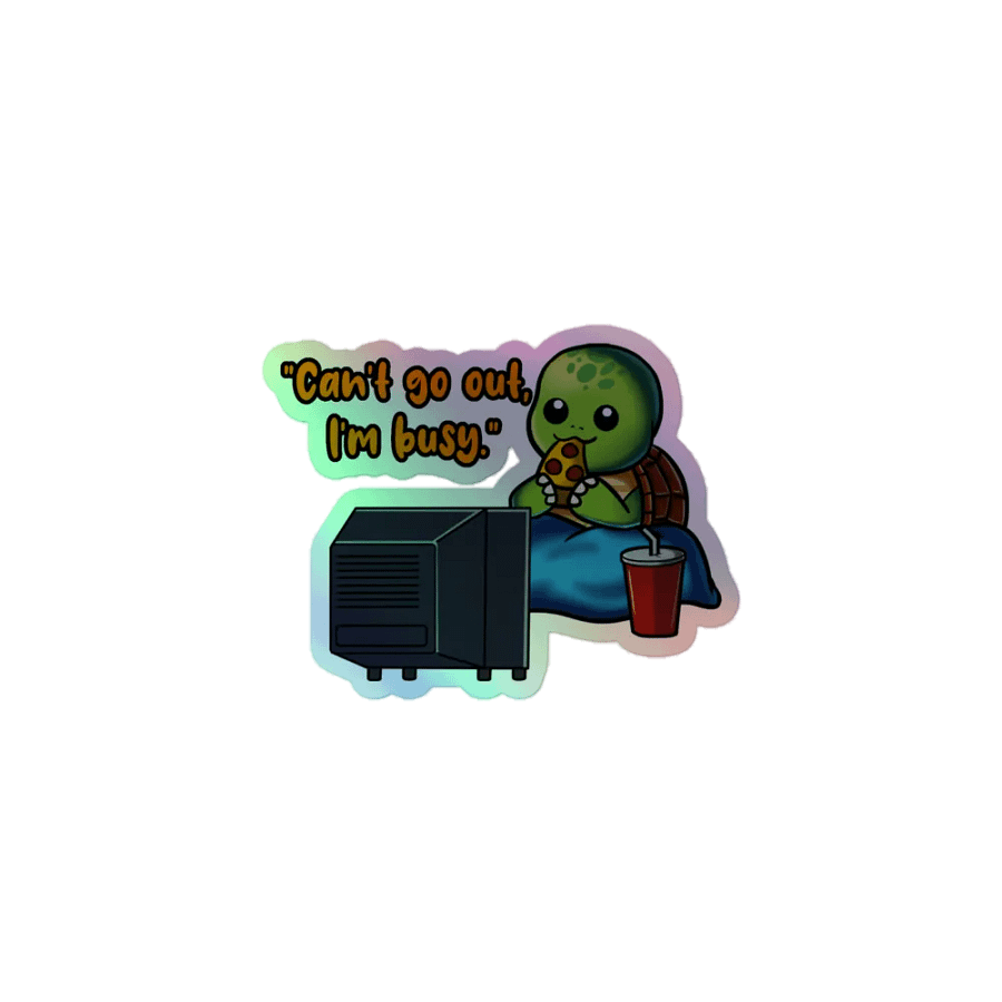 Can't go out, I'm busy - Holographic product image (5)