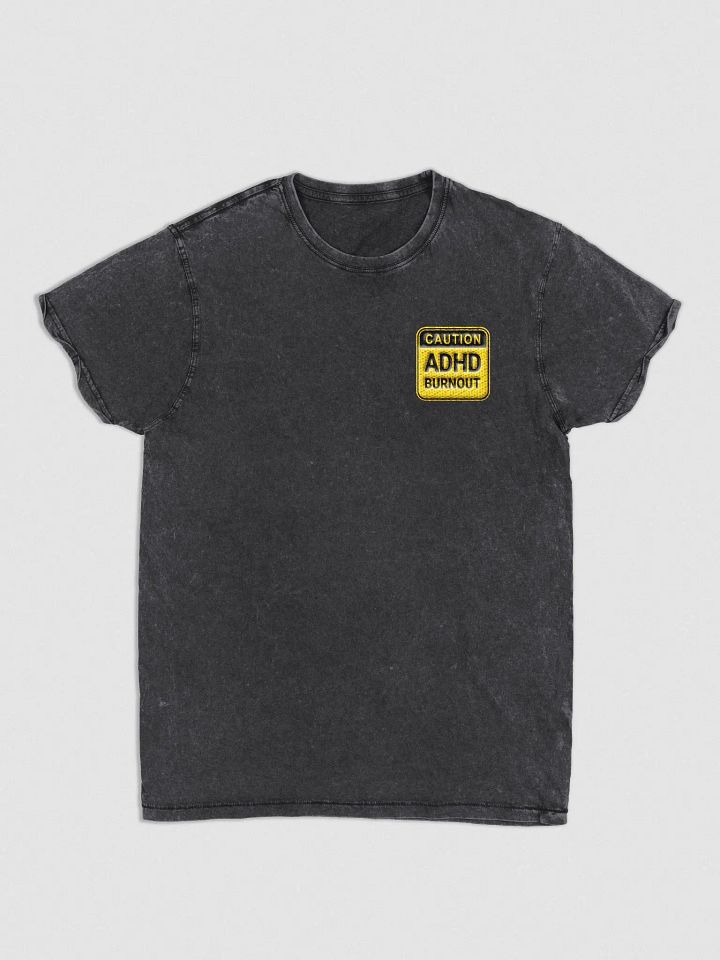 CAUTION: ADHD BURNOUT Denim T-Shirt product image (1)