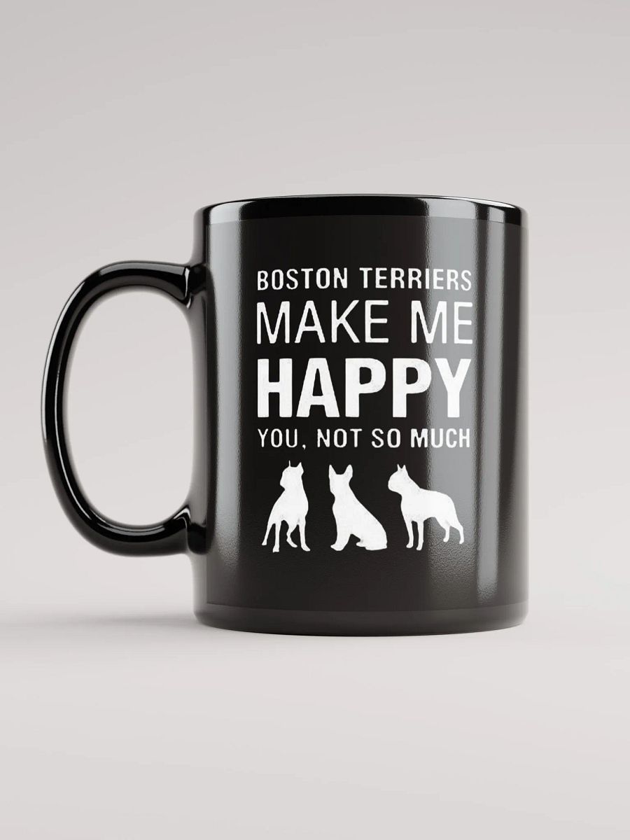 Boston Terriers Make Me Happy - Glossy Mug product image (6)