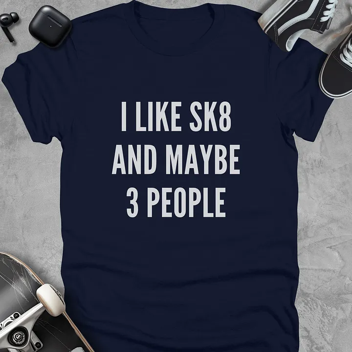 I like skate and maybe 3 people, Funny skate t-shirt, unisex product image (3)