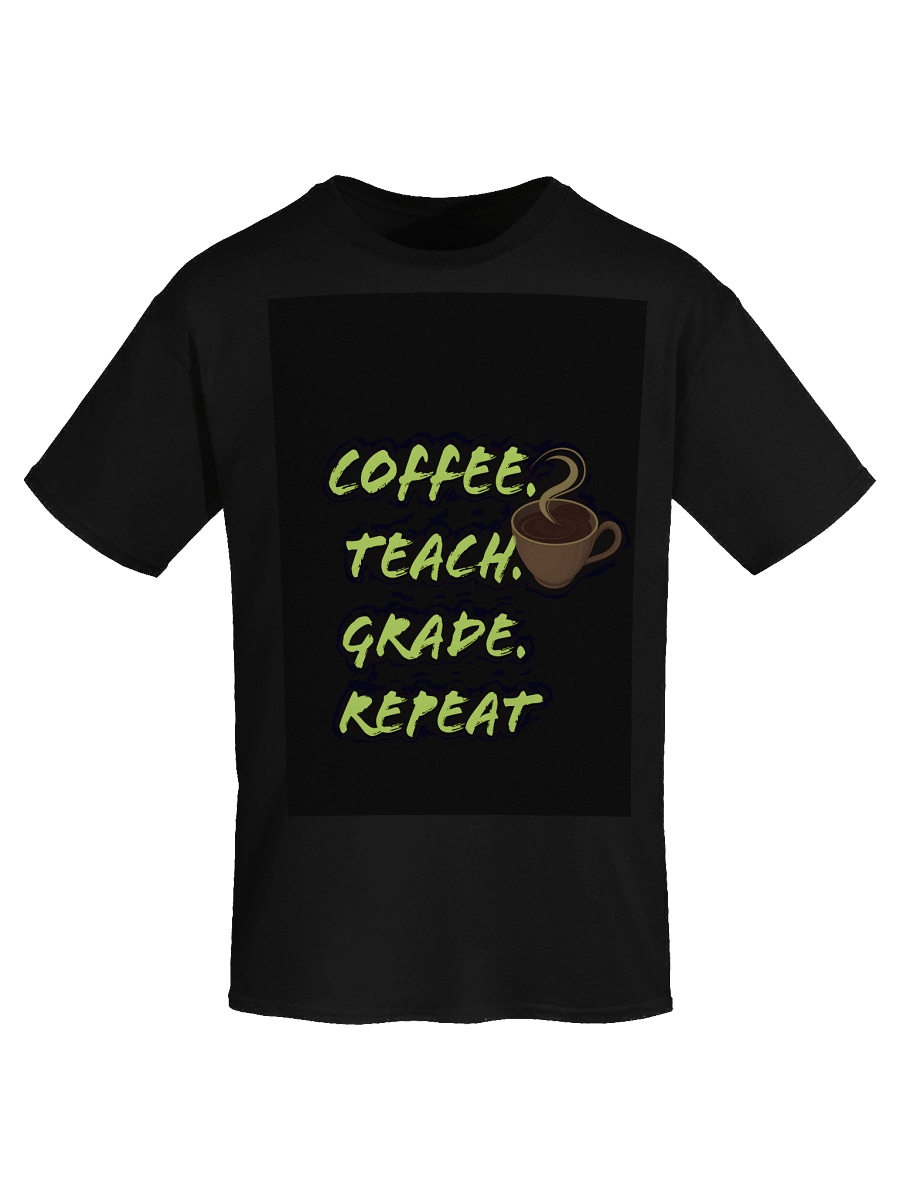 Coffee. Teach. Grade. Repeat– Funny Teacher T-Shirt for Educators product image (7)