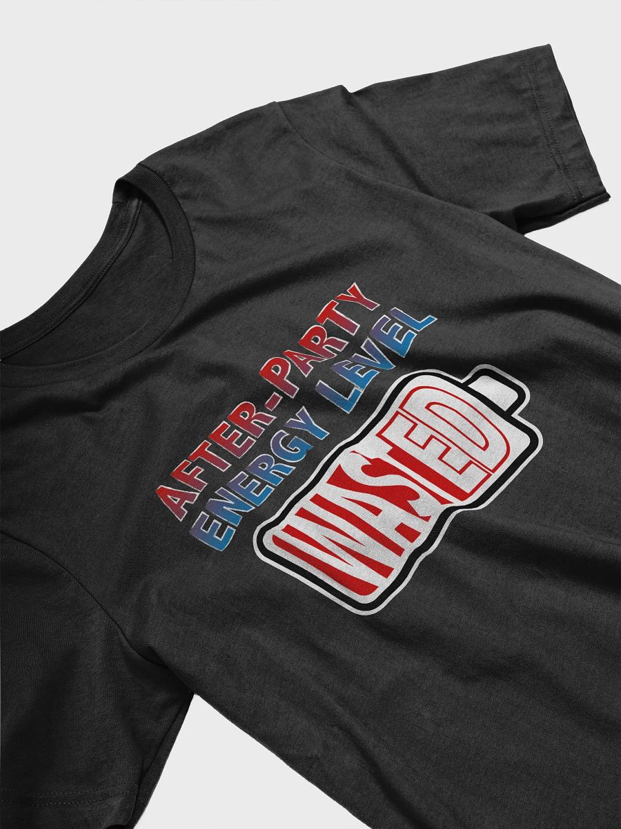 After-Party Energy Level - Wasted T-Shirt product image (3)