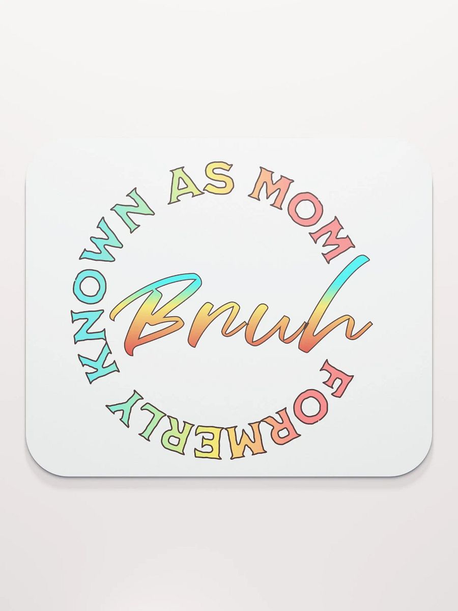 Formerly Known As Mom Bruh Mouse Pad product image (2)