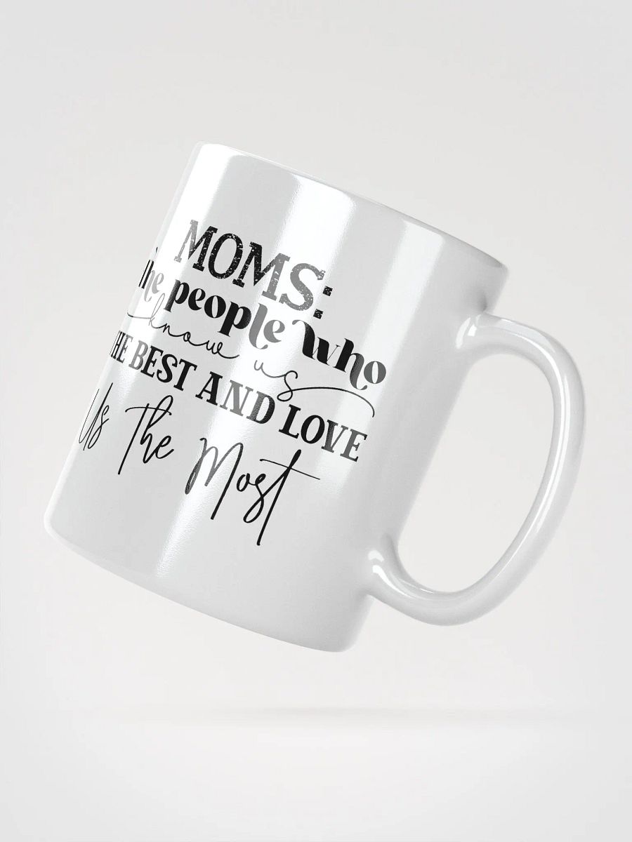 Moms Know Us Best Ceramic Mug product image (6)