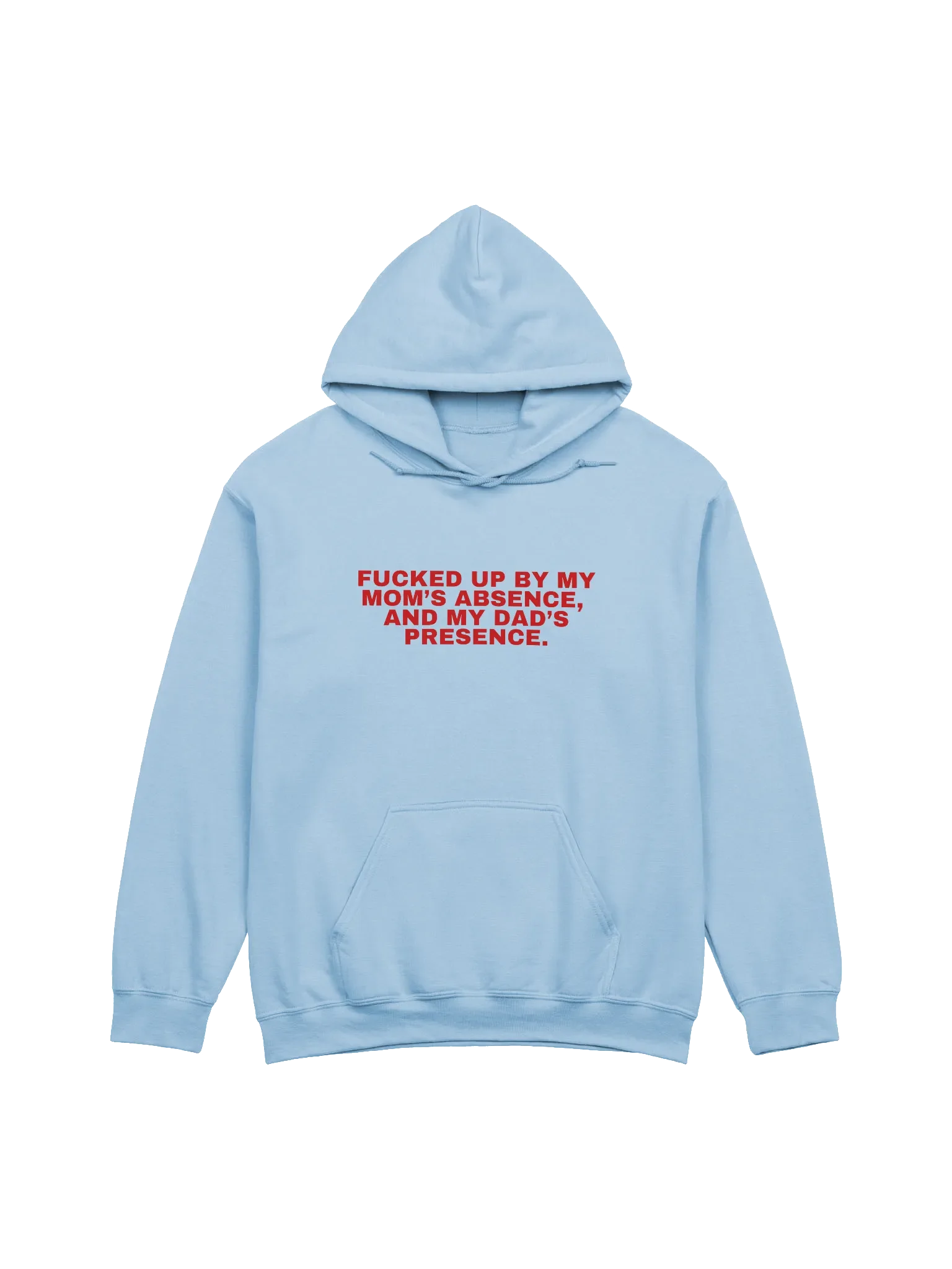 Fucked Up By My Mom's Absence And My Dad's Presence Hoodie product image (1)