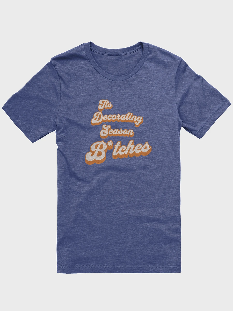 It's Decorating Season B*tches - T-Shirt product image (71)