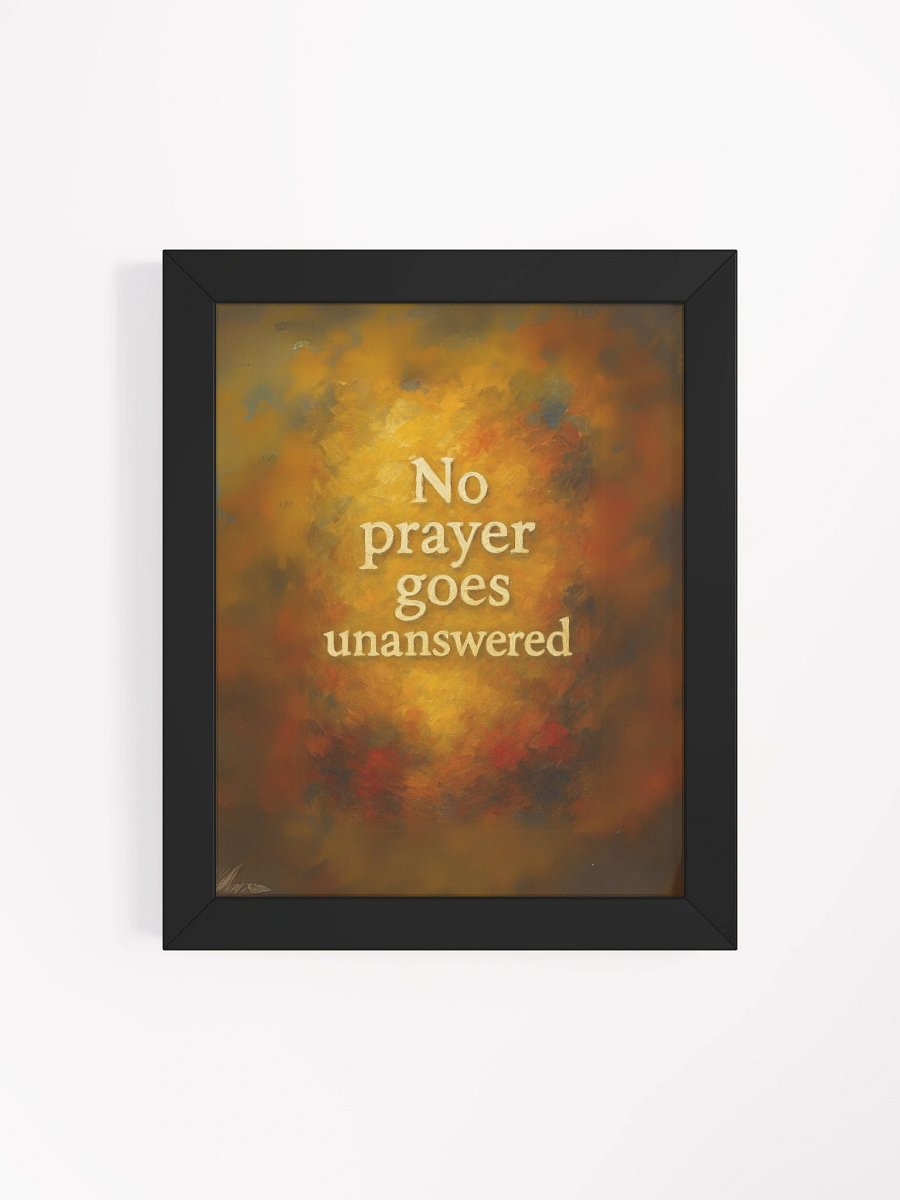 No Prayer Goes Unanswered – Framed Poster product image (4)