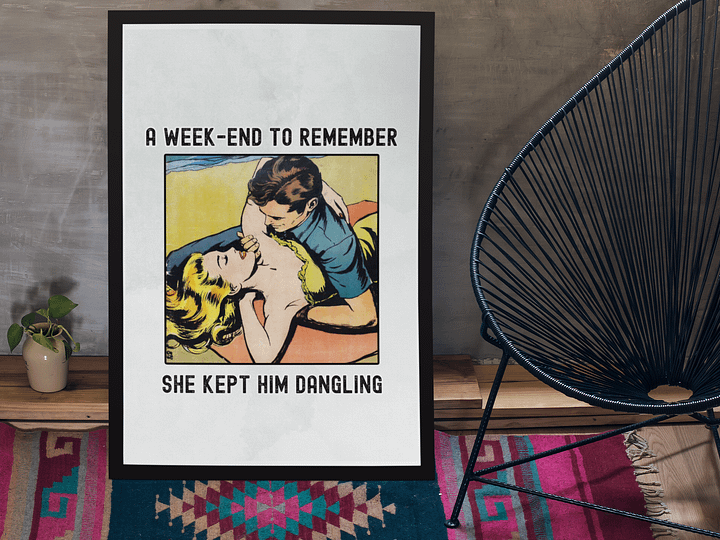 A WEEKEND TO REMEMBER - SHE KEPT HIM DANGLING WALL ART product image (1)