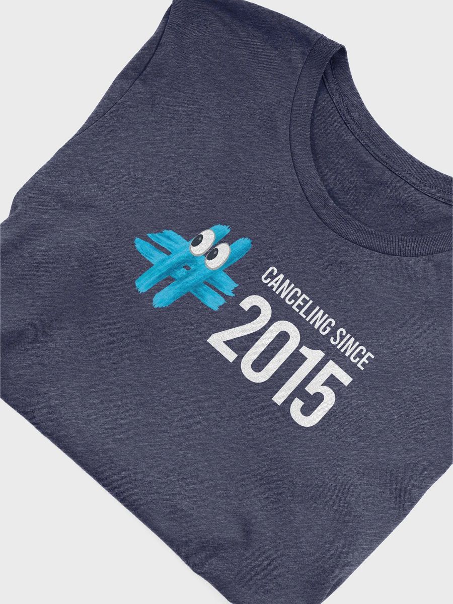 'Canceling Since 2015' T-Shirt product image (5)