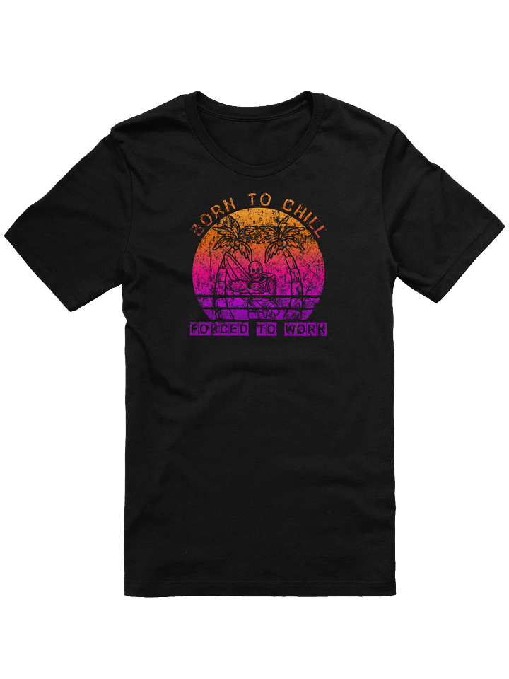 Born to Chill Forced to Work Funny T-Shirt - Skeleton Beach Vacation Humor Graphic Tee product image (1)