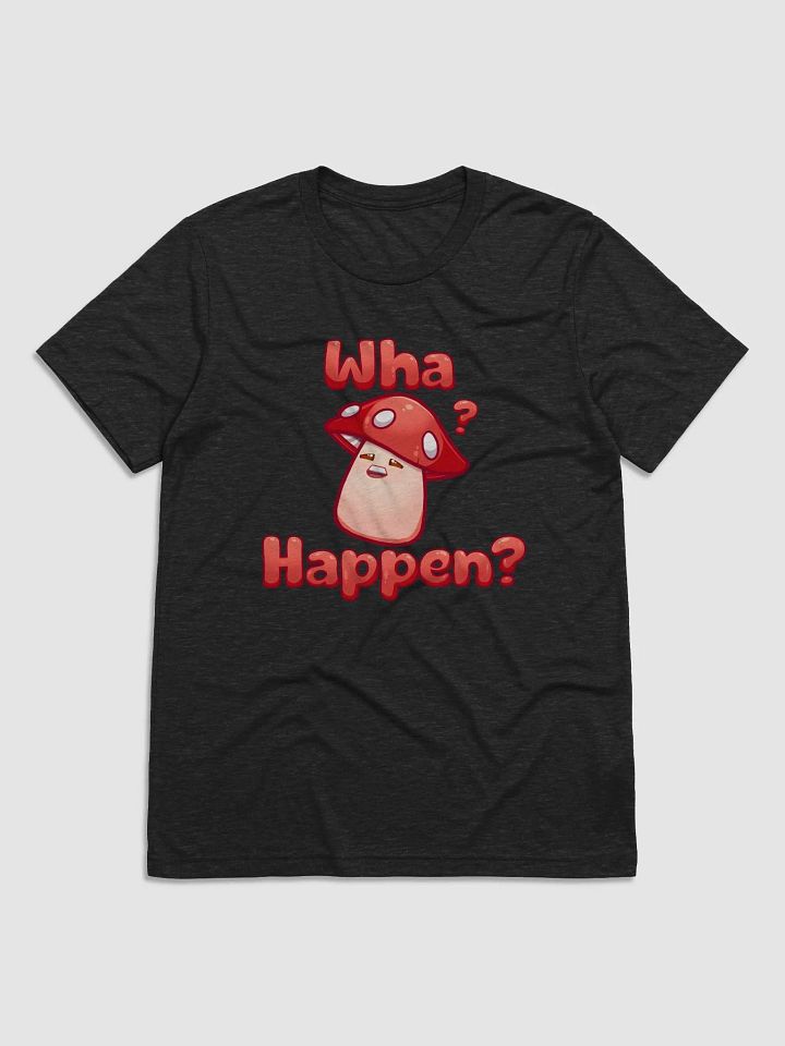 Wha Happen? Tee product image (1)