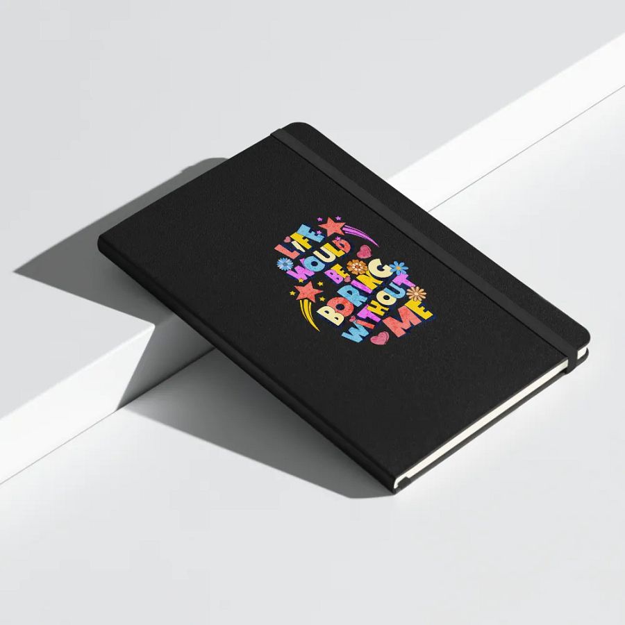 Life Would Be Boring Without Me Vibrant Life Hardcover Journal product image (8)