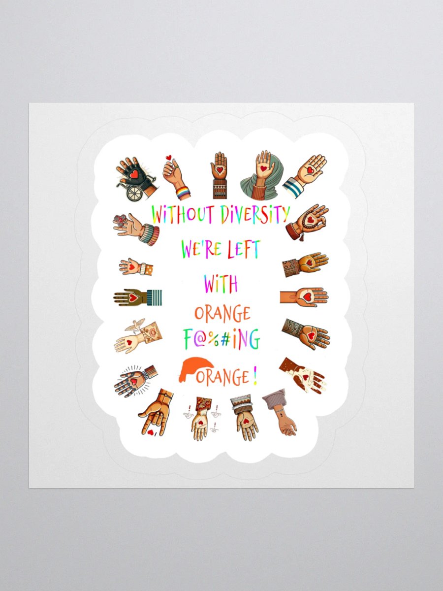 Without Diversity We're Left With Orange F@%#ing Orange Sticker product image (1)