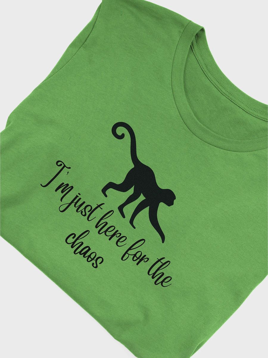 I'm just here for the chaos T-shirt product image (5)