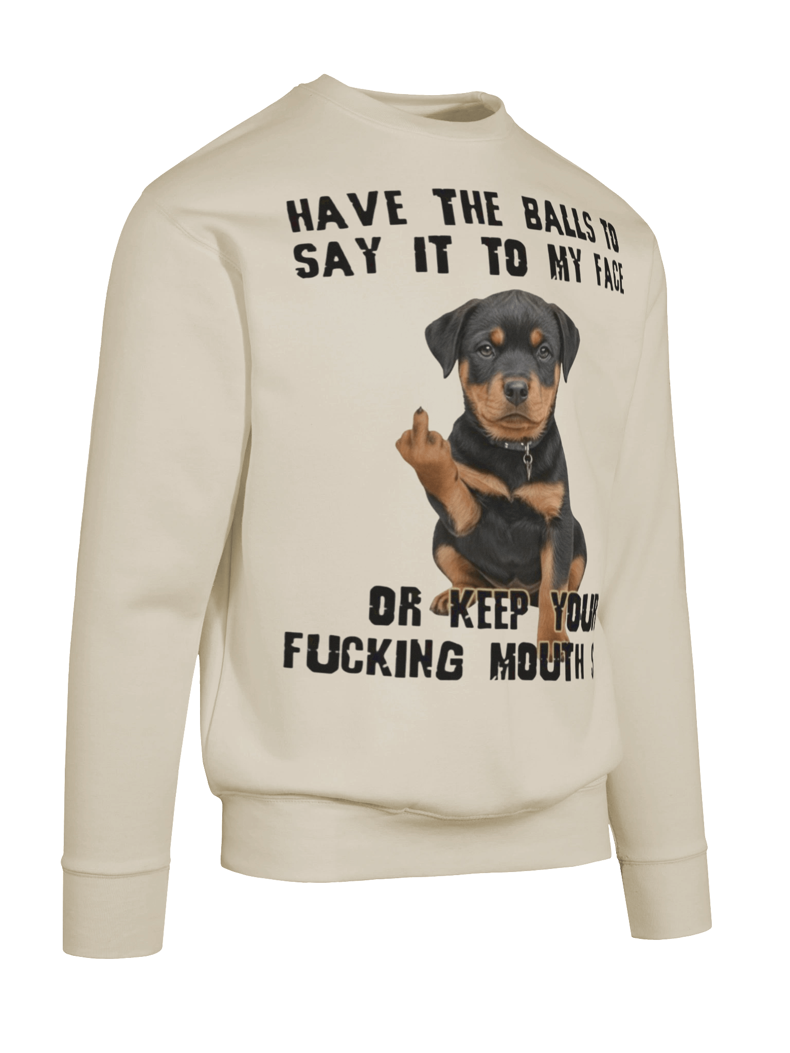 Say it to my face Rottweiler - Sweatshirt product image (10)