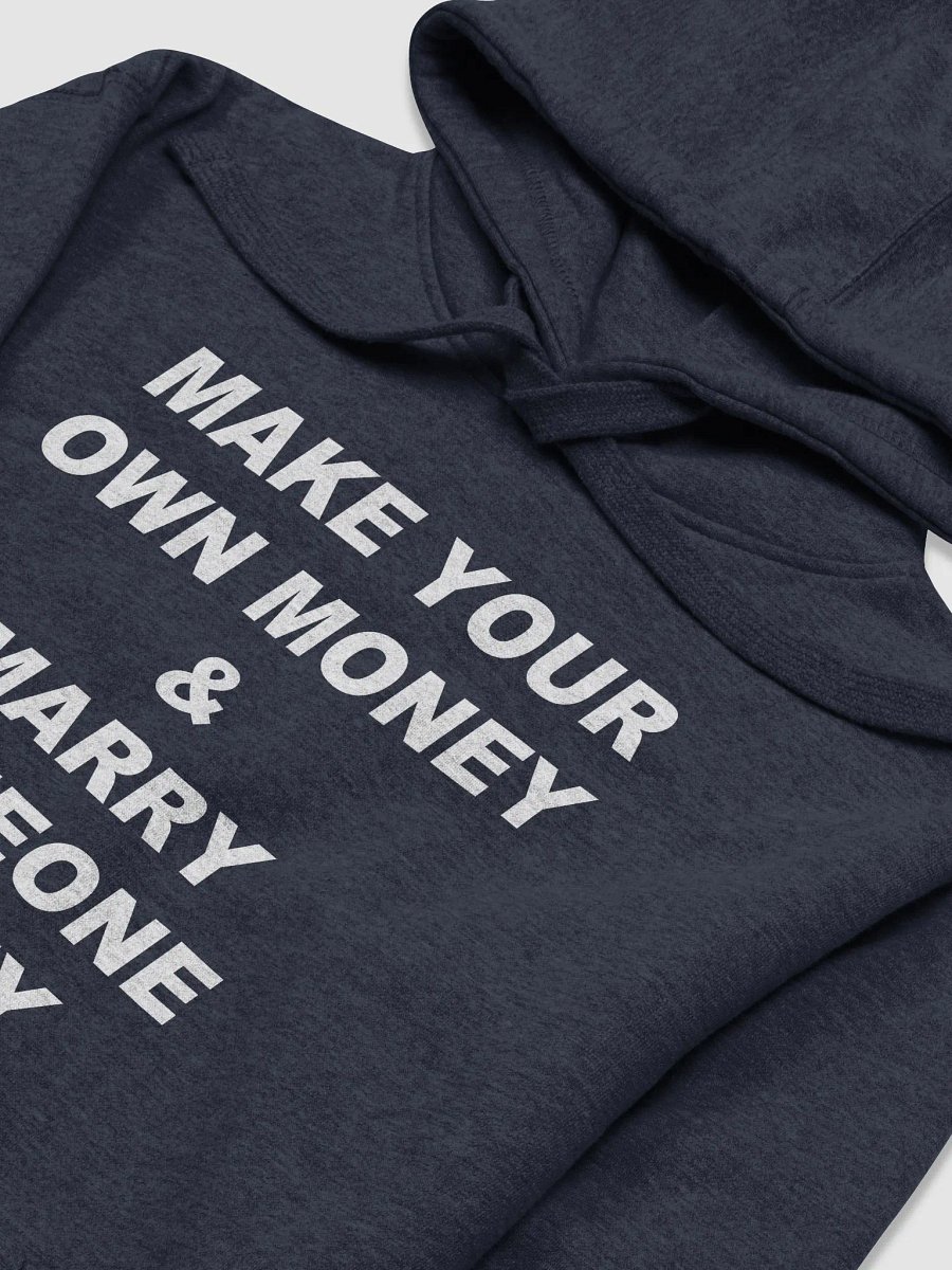 MAKE YOUR OWN MONEY & MARRY SOMEONE FUNNY Premium Hoodie product image (3)