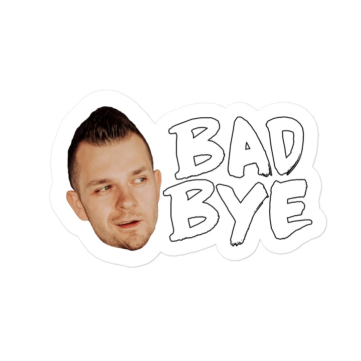 Bad Bye Sticker product image (1)