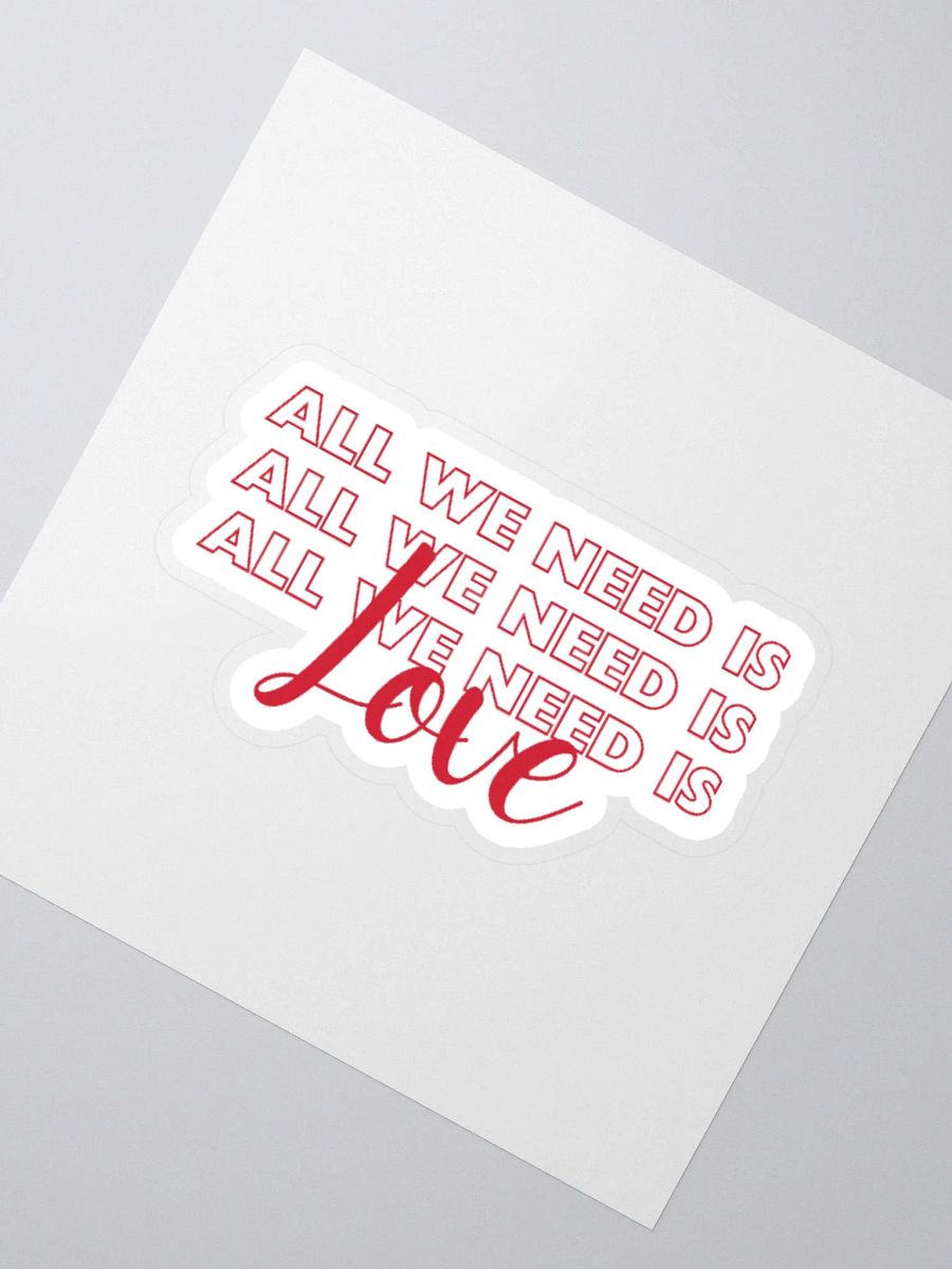 All We Need is Love Valentine Sticker product image (3)