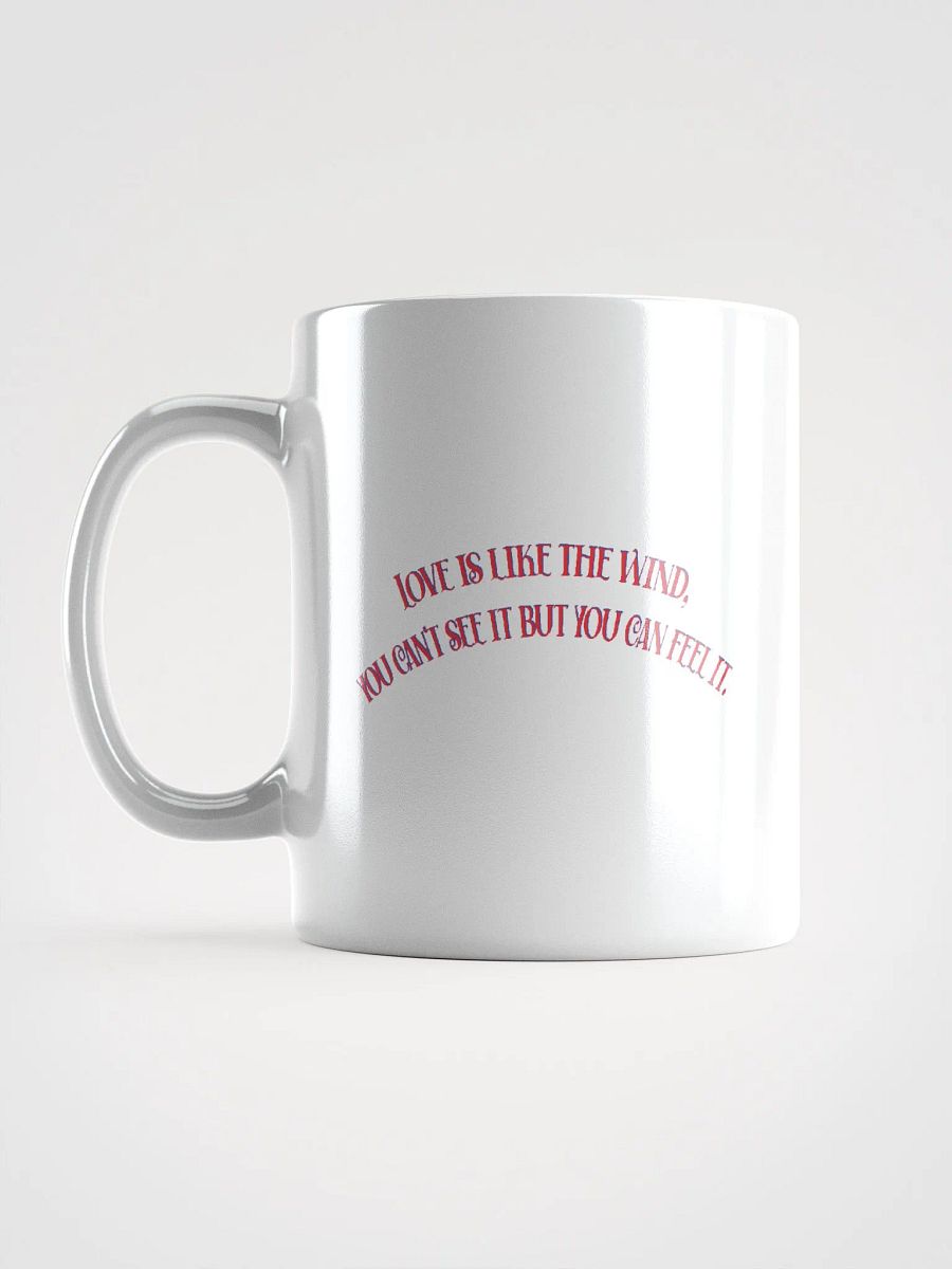 LOVE IS LIKE THE WIND, YOU CAN'T SEE IT BUT YOU CAN FEEL IT. product image (11)