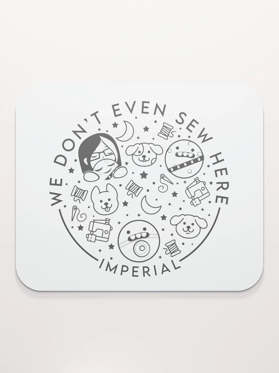 We Don't Even Sew Here - Mouse Pad product image (2)