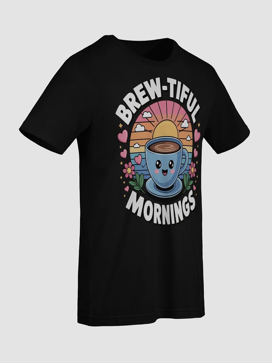 BREW-TIFUL MORNINGS T-Shirt product image (99)