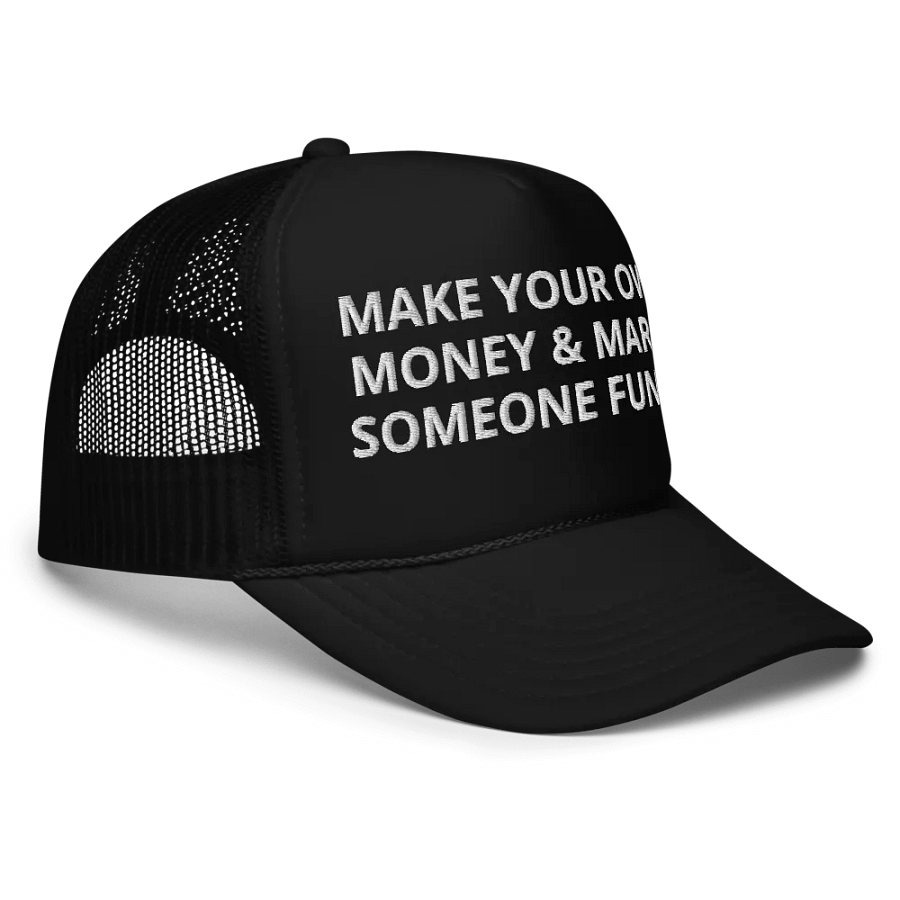 Make Your Own Money And Marry Someone Funny - Embroidered Trucker Hat Cap product image (5)