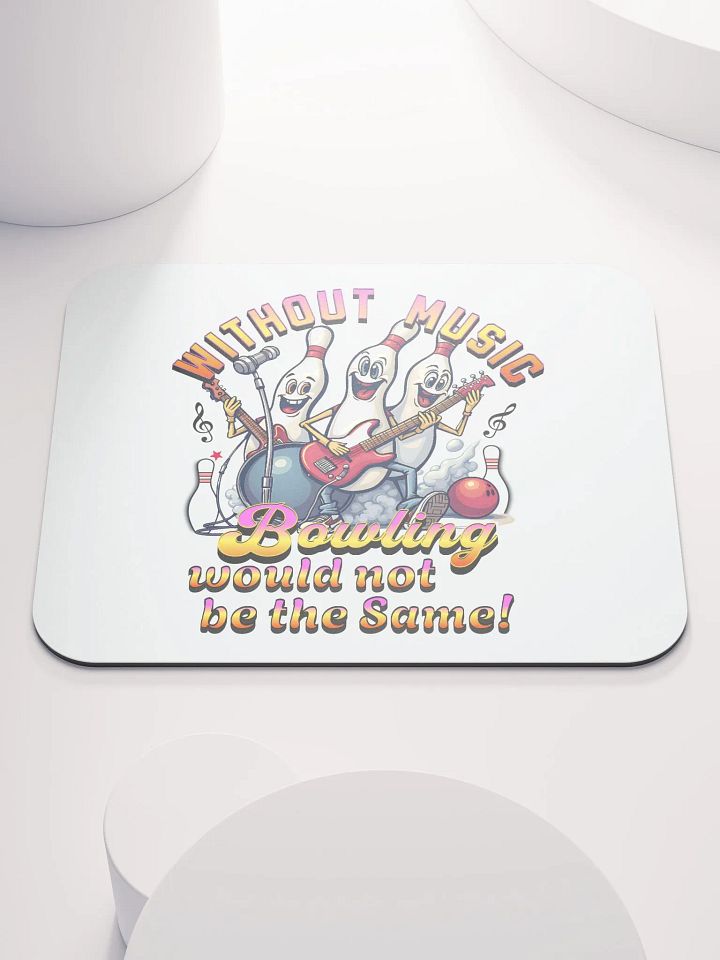 Without Music Bowling Would Not Be The Same Rockin Mouse Pad product image (2)