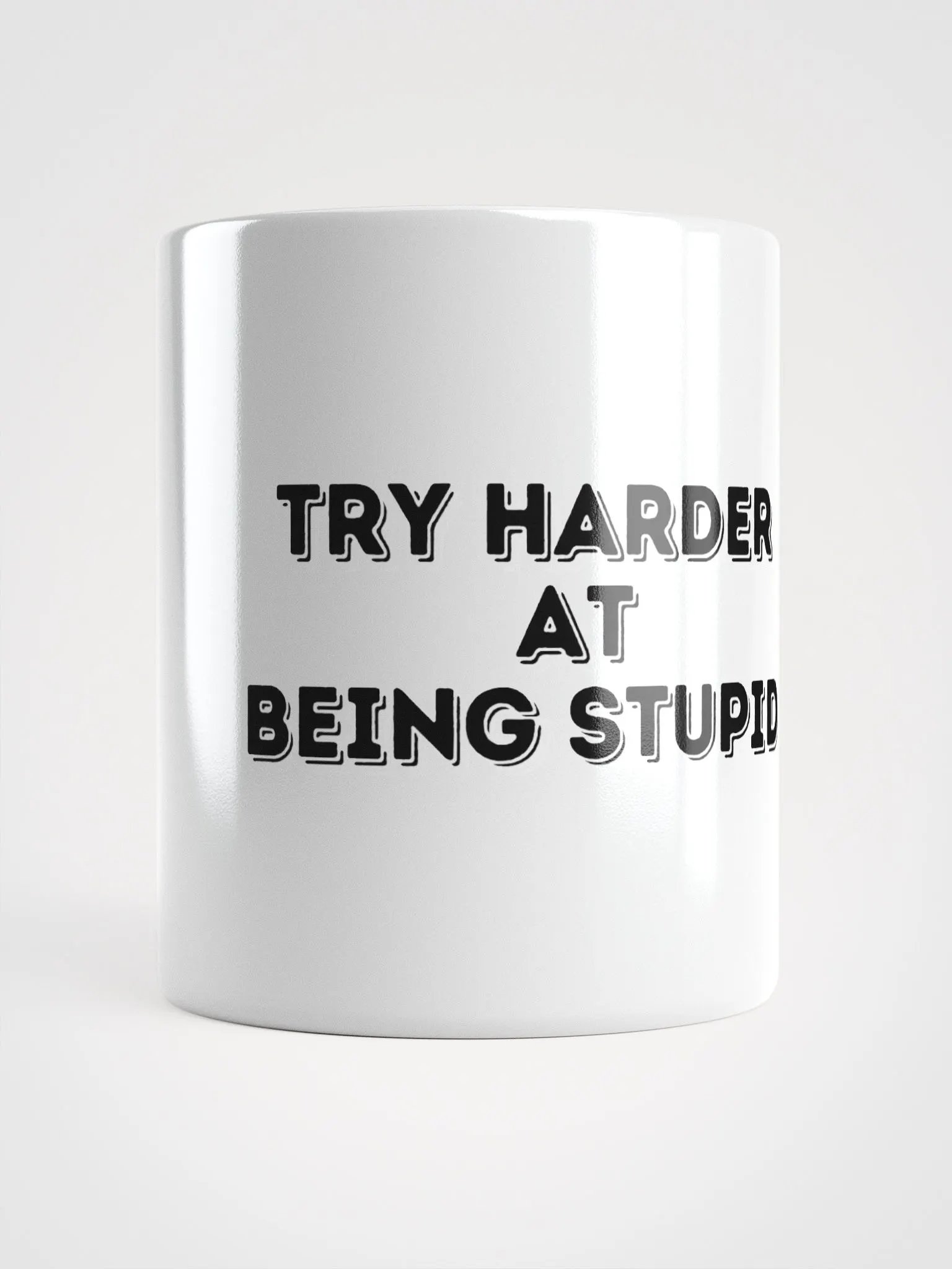 Jay- Try Harder At Being Stupid- White Glossy Mug product image (5)