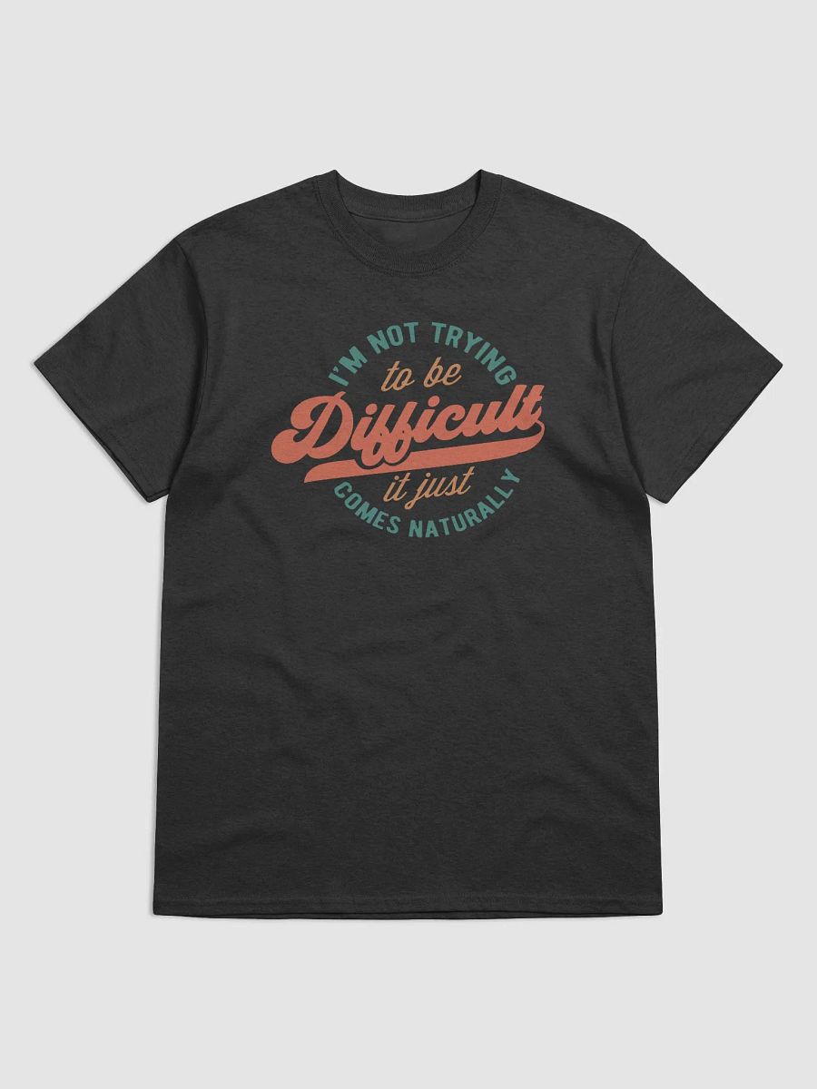 Naturally Difficult Tee: Embrace Your Inner Contrarian! product image (1)