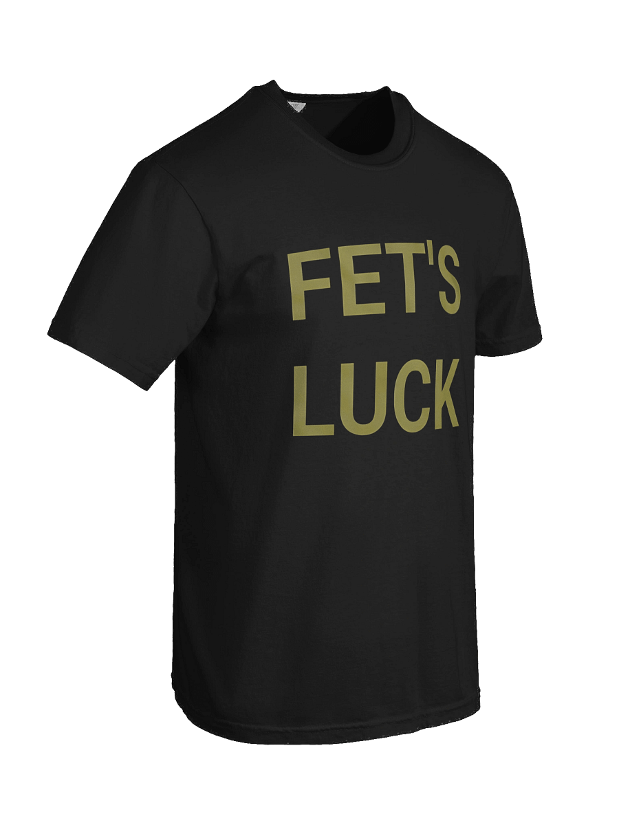 Fet’s Luck T-Shirt product image (5)