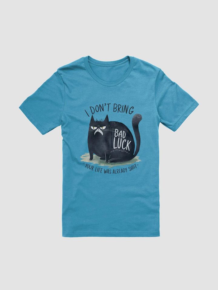 I Don’t Bring Bad Luck Sarcastic Black Cat T-Shirt product image (1)