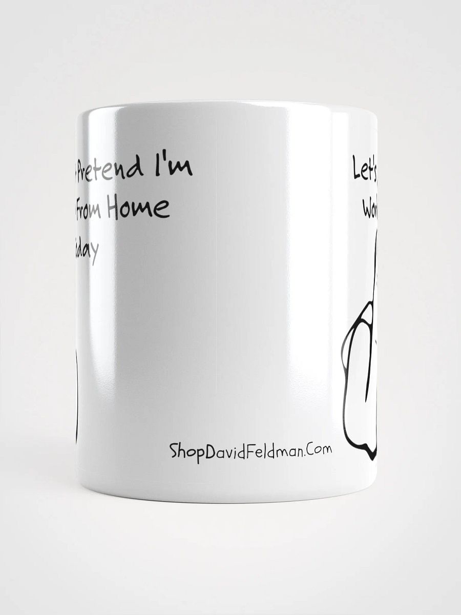 Let's Just Pretend I'm Working From Home Today product image (5)